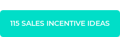 115 SALES INCENTIVE IDEAS